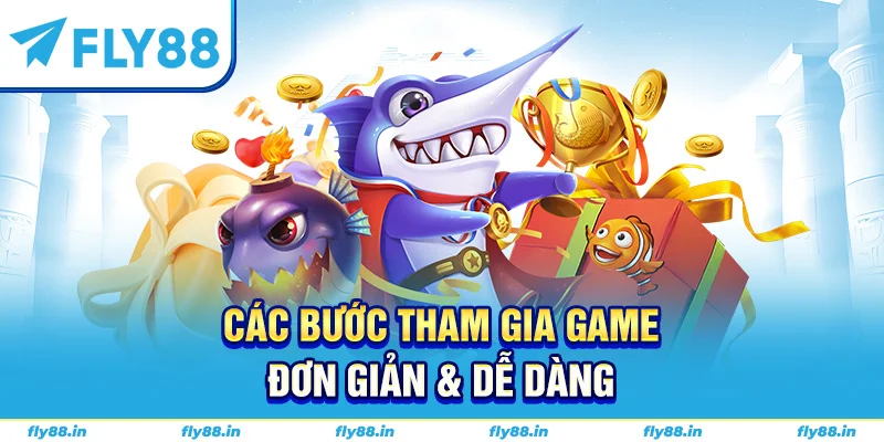Các bước tham gia game đơn giản & dễ dàng
